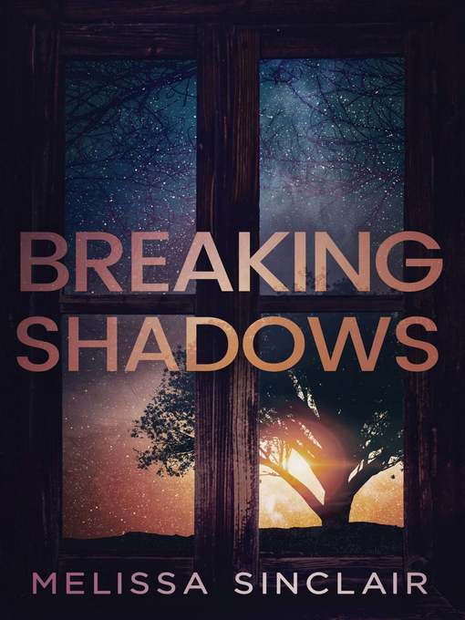 Title details for Breaking Shadows by Melissa Sinclair - Available